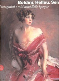 Boldini, Helleu, Sem, protagonisti e miti della Belle Epoque