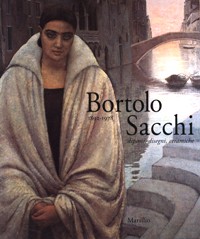 Sacchi - Bortolo Sacchi 1892-1978 dipinti, disegni, ceramiche