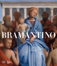 Bramantino. Larte nuova del Rinascimento lombardo
