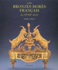 Bronzes dorés francais du XVIIIe siecle. (Les)