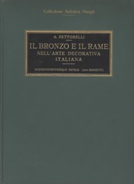 Bronzo e il rame nell'arte decorativa italiana. (Il)