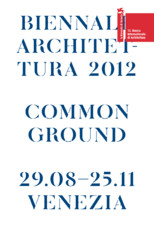 Biennale di Venezia. XIII Mostra Internazionale di Architettura 2012. Common Ground