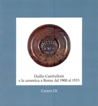 Cambellotti - Duilio Cambellotti e la ceramica a Roma dal 1900 al 1935