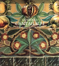 Cantagalli - La maiolica Cantagalli e le Manifatture Ceramiche Fiorentine