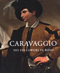 Caravaggio & his followers in Rome