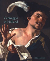 Caravaggio in Holland. Musik und Genre bei Caravaggio und den Utrechter Caravaggisten