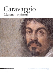 Caravaggio. Mecenati e pittori