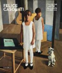 Casorati - Felice Casorati. Collezioni e mostre tra Europa e Americhe