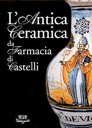 Antica ceramica da Farmacia di Castelli  (L')