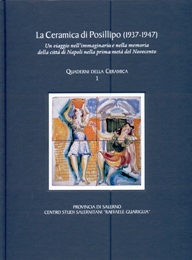 Ceramica di Posillipo. Un viaggio nell'immaginario e nella memoria della città di Napoli nella prima metà del Novecento. (La)