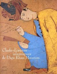 Chefs-d'oeuvre islamiques de l'Aga Khan Museum