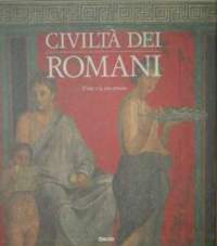 Civiltà dei Romani. Il rito e la vita privata