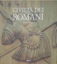 Civiltà dei Romani. Il potere e l'esercito