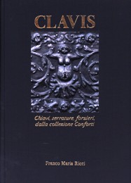 Clavis, chiavi, serrature, forzieri della collezione Conforti