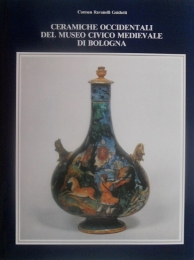 Ceramiche Occidentali del Museo Civico Medioevale di Bologna.
