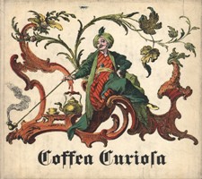 Coffea curiosa. Seltene und amusante, kuriose und interessante