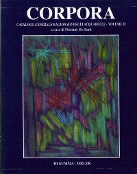 Corpora - Antonio Corpora. Catalogo Generale Ragionato degli Acquarelli e dei Dipinti dal 1928 al 2004. Volume 2