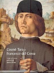 Cosmè Tura e Francesco del Cossa, l'arte a Ferrara nell'età di Borso d'Este