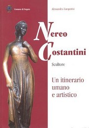 Costantini - Nereo Costantini scultore 1905-1969 un itinerario umano e artistico