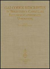 Gai Codex Rescriptus in Bibliotheca Capitulari Ecclesiae Cathedralis Veronensis. Ediz. in fascimile