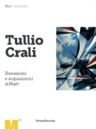 Crali - Tullio Crali. Donazioni e acquisizioni al Mart