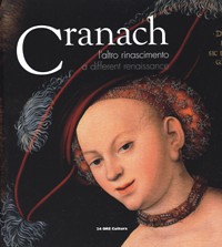 Cranach l'altro rinascimento