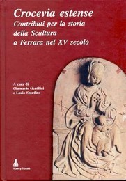 Crocevia Estense, contributi per la storia della scultura a Ferrara nel XV secolo