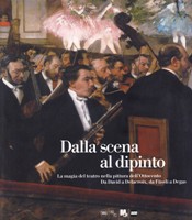 Dalla scena al dipinto. La magia del teatro nella pittura dell'Ottocento. Da David a Delacroix, da Fussli a Degas