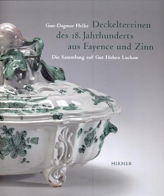 Deckelterrinen des 18. Jahrhunderts aus Fayence und Zinn. Die Sammlung auf Gut Hohen Luckow