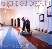 Deganello - Anche gli oggetti hanno un'anima, Paolo Deganello, opere 1964-2002