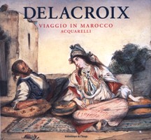 Delacroix. Viaggio in Marocco. Acquarelli