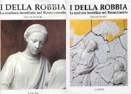 Della Robbia. La scultura invetriata nel Rinascimento. (I)