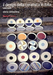 Design della ceramica in Italia 1850-2000. (Il)