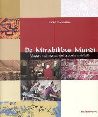 De Mirabilibus Mundi. Viaggio nel mondo del tappeto orientale