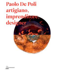 De Poli - Paolo De Poli. Artigiano, imprenditore, designer