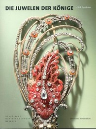 Juwelen der Konige, Schmuckensembles des 18 Jahrhunderts aus dem Grunen Gewolbe (die)