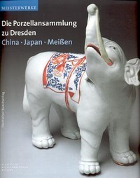 Porzellansammlungen zu Dresden, China, Japan, Meissen (Die)