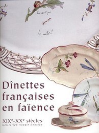 Dinettes francaises en Faience, XIXe-Xxe siècles, collection Yseult Bouriez