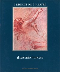 Disegni dei maestri 11 - Il seicento francese (I)