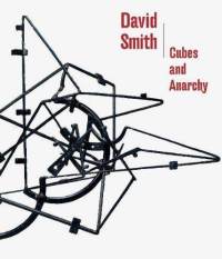 David Smith. Cubes and Anarchy.