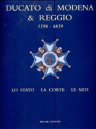 Ducato di Modena & Reggio 1598-1859, lo stato, la corte, le arti