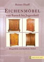 Eichenmobel von Barock bis Jugendstil. Burgerliche und landliche Mobel mit Aktuellen Marktpreisen