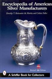 Encyclopedia of American silver manufacturers