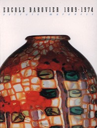 Barovier - Ercole Barovier 1889-1974 vetraio muranese