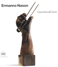 Nason - Ermanno Nason Guerriero del vetro