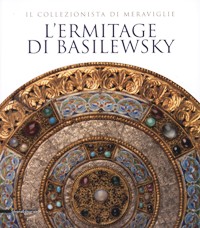 Ermitage di Basilewsky. Il collezionista di meraviglie. (L')