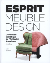 Esprit Meuble design. L'évolution esthétique de l'Antiquité à nos jours