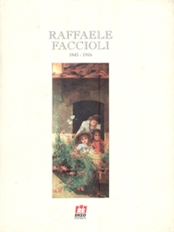 Faccioli - Raffaele Faccioli 1845-1916