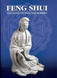 Feng Shui, gli oggetti dell' equilibrio