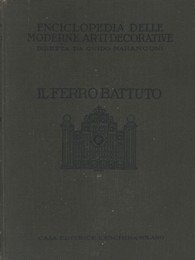 Enciclopedia delle moderne arti decorative: Il ferro battuto